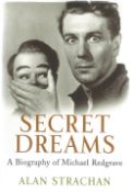 Alan Strachan. Secret Dreams. - A Biography of Michael Redgrave. A First Edition Hardback book,