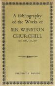 Frederick Woods. A Bibliography of the Works of Sir Winston Churchill Kg, OM, CH, MP. A First