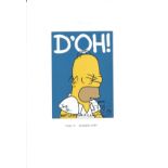 Homer Simpson Matt Groening signed 6 x 4 inch Homer D'Oh photo, inscribed Your Pal, 8, 12, 2002 with
