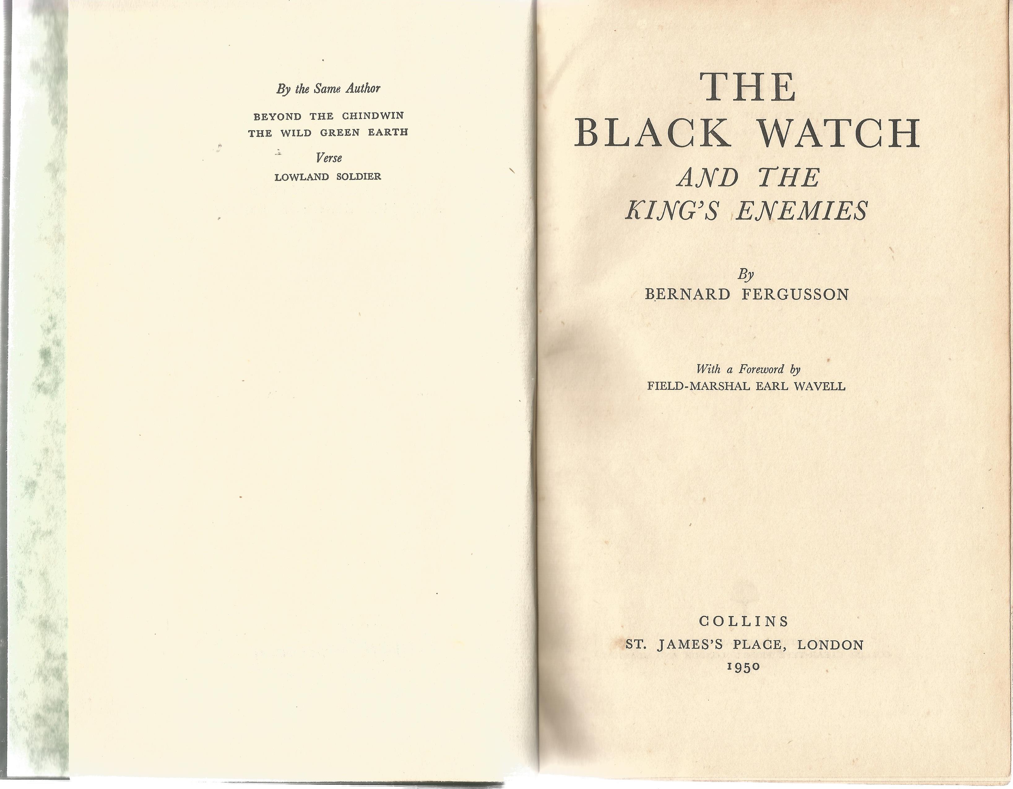 Bernard Fergusson. The Black Watch- And The Kings Enemies. A First Edition Signed Hardback book. - Image 3 of 3