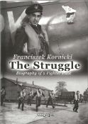 Franciszek Kornicki. The Struggle. - Biography of a fighter Pilot. A WW2 First Edition signed