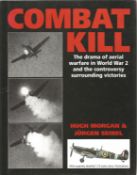 Hugh Morgan and Jurgen Seibel. Combat Kill- the drama of ariel warfare in WW2 and the controversy