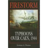 WW2 Multiple signed book Graham A. Thomas. Firestorm. Typhoons over Caen, 1944