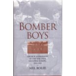 Mel Rolfe. Bomber Boys.- Aircrew Experiences of the War Over Occupied Europe 1942-1945. a WW2 signed