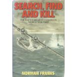 Norman Franks. Search, find and Kill. - the RAF's U-Boat Successes in WW2. A WW2 hardback, multi-