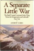 Andrew D Bird. A Separate Little War, The Banff Coastal command Strike Wing Versus The