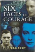 M R D Foot. Six Faces Of Courage. A WW2 revised edition, paperback book. Multi-Signed on a Limited