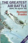 Norman Franks. The Greatest Air Battle.- Dieppe, 19th August 1942. 50th anniversary edition. A WW2