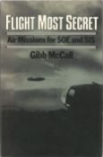 Gibb McCall. Flight Most Secret- Air Missions for SOE and SIS. A WW2 first edition hardback book.