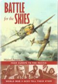 Michael Paterson. Battle For The Skies - From Europe to the Pacific, World War 2 Aces Tell Their