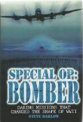 Steve Darlow. Special Op: Bomber. - Daring Missions That Changed the Shape of WW2. A First Edition