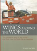 Polly Vacher. Wings Around The World. - The Exhilarating story of one woman's epic flight from the