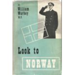 William Warbey MP. Look To Norway. A WW2 First Edition hardback book. Printed by the Camelot Press