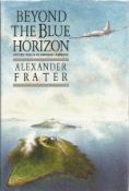 Alexander Frater. Beyond The Blue Horizon- on the track of imperial railways. A WW2 First edition