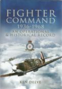 WW2 multi signed book Ken Delve Fighter Command 1936-1968. An Operational and Historical Record.