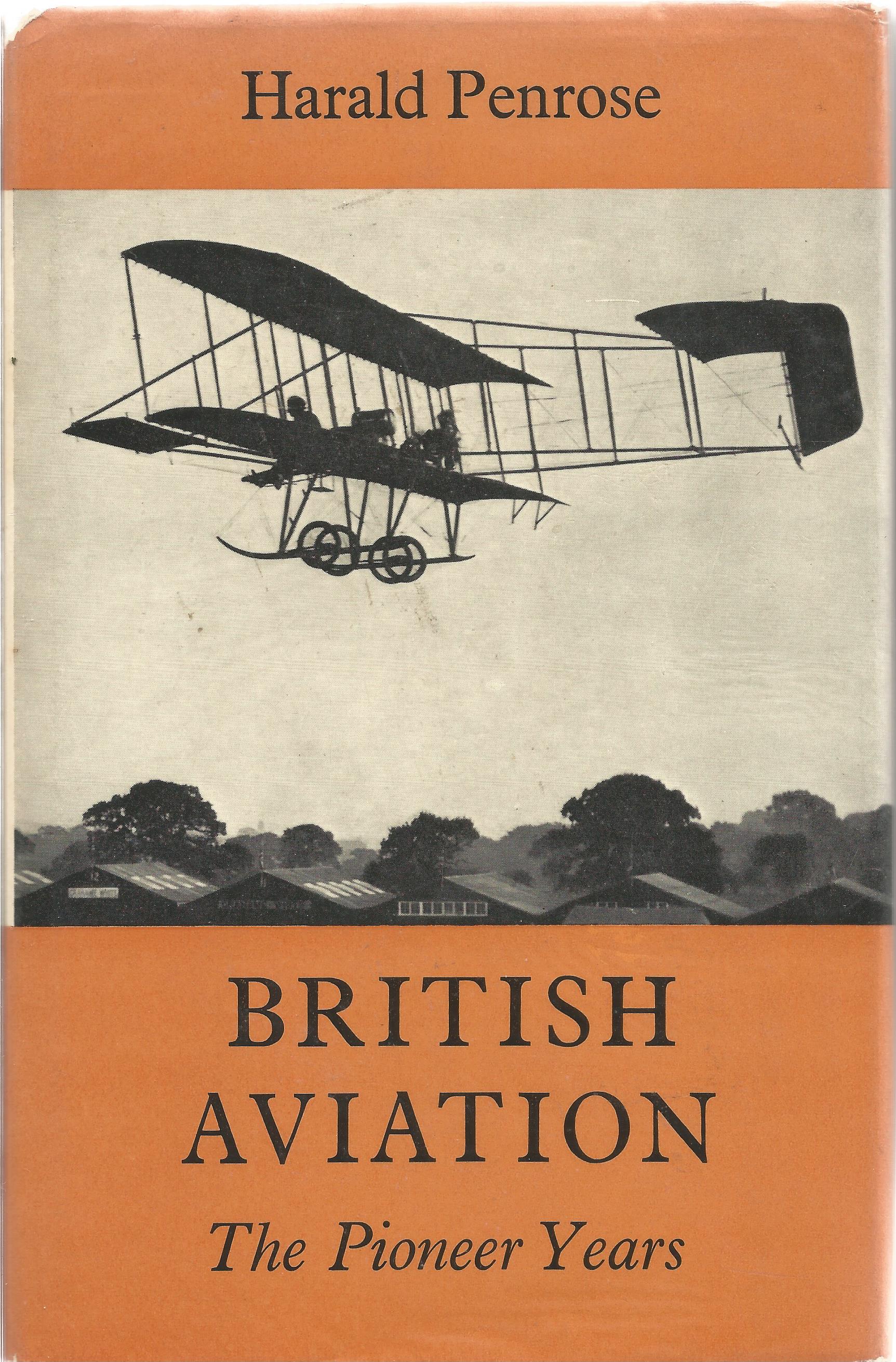 Harald Penrose. British Aviation - The pioneer years. A First Edition Signed hardback book. Signed