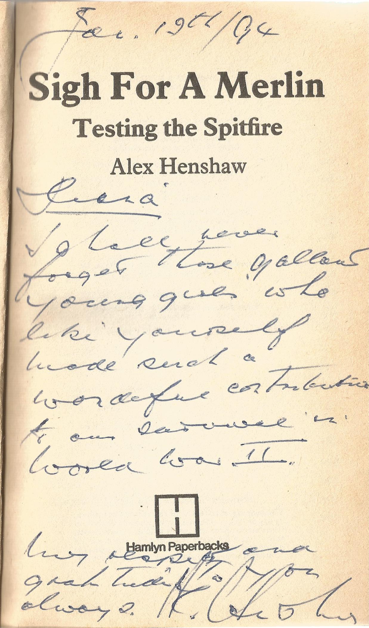 Alex Henshaw Paperback Book Sigh for a Merlin signed by the Author on the Title Page and dated - Image 2 of 2