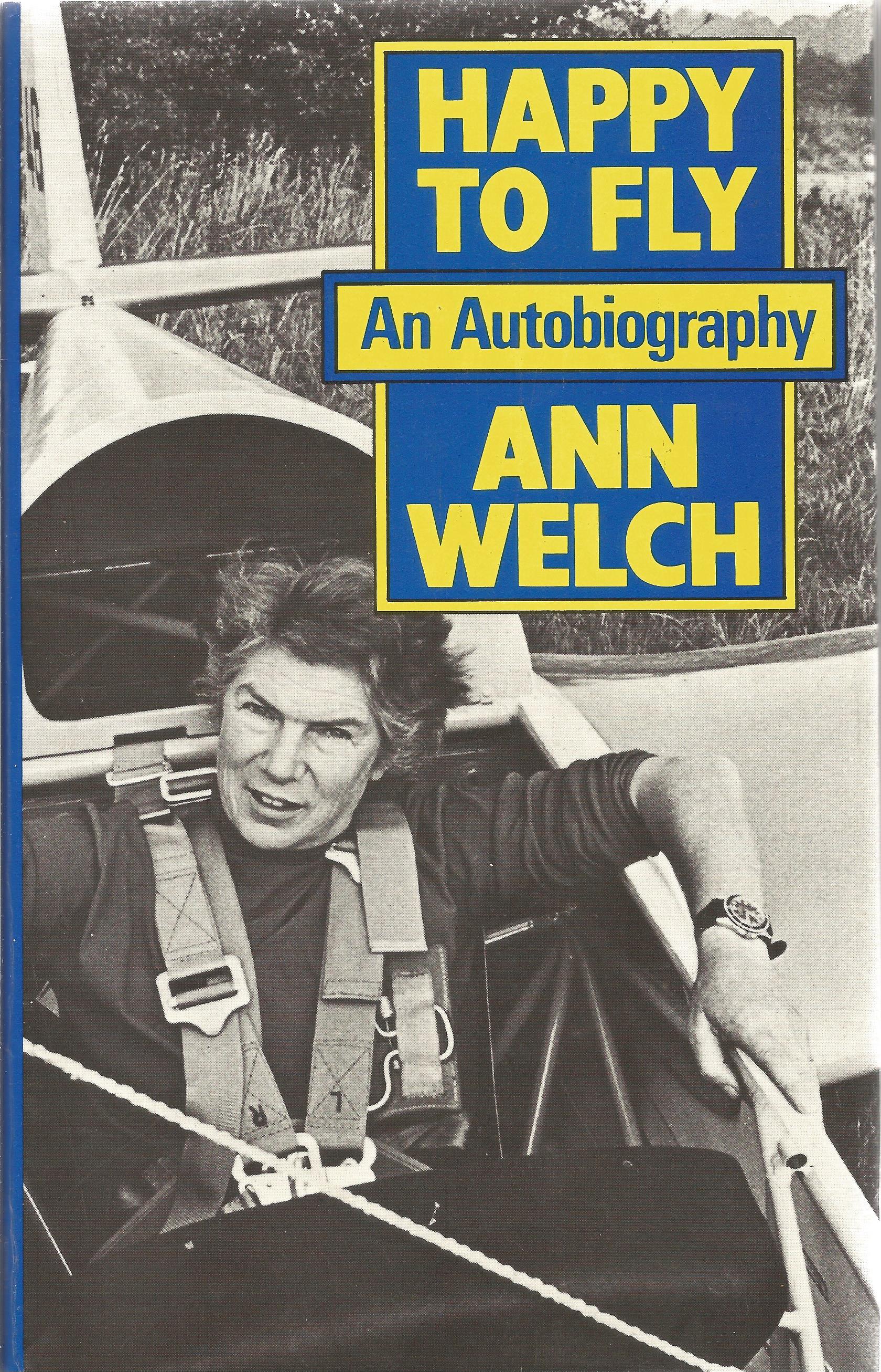Ann Welch Hardback Book Happy to Fly - An Autobiography signed by the Author on the Title Page First