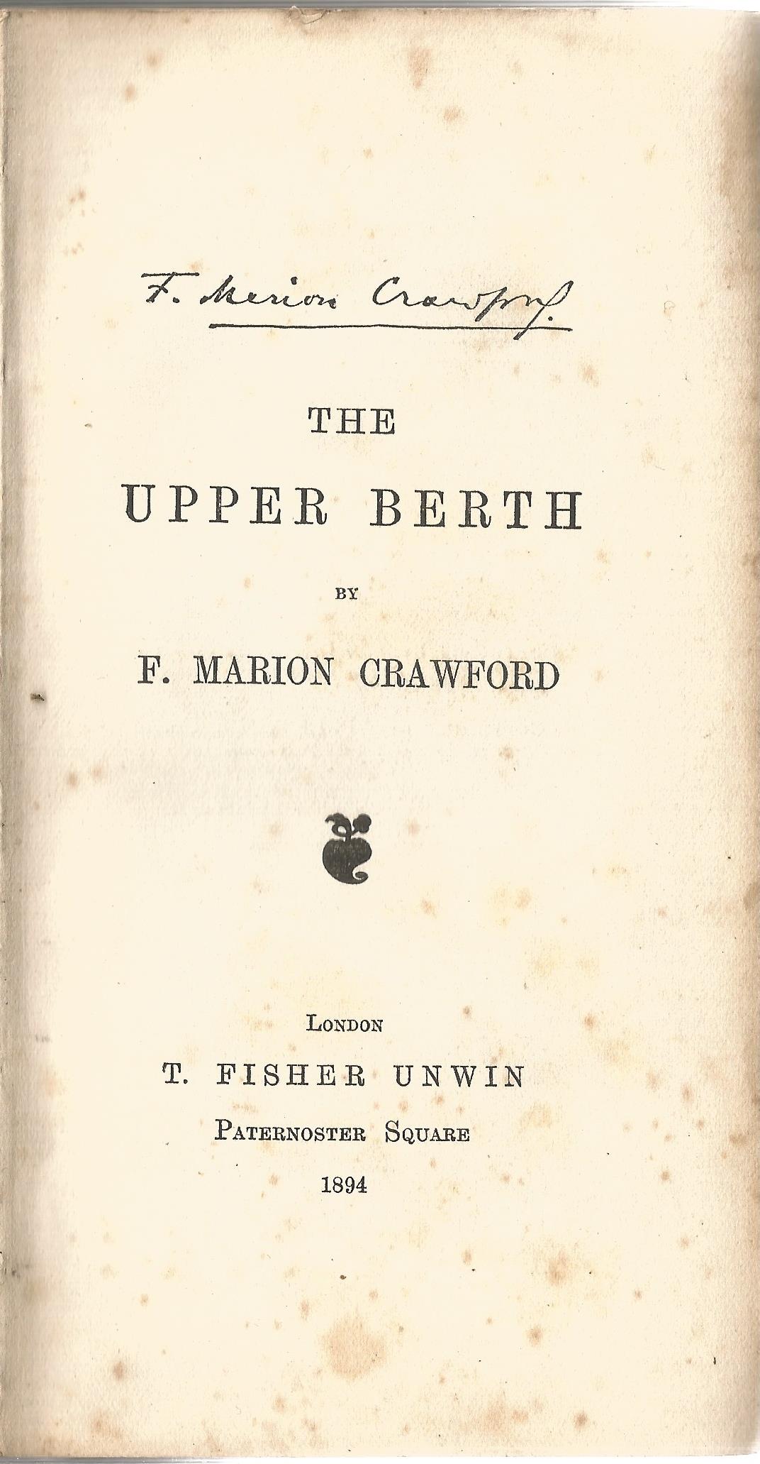 Marion Crawford Hardback Book The Upper Berth signed by the Author on the Title Page some foxing and - Image 2 of 2