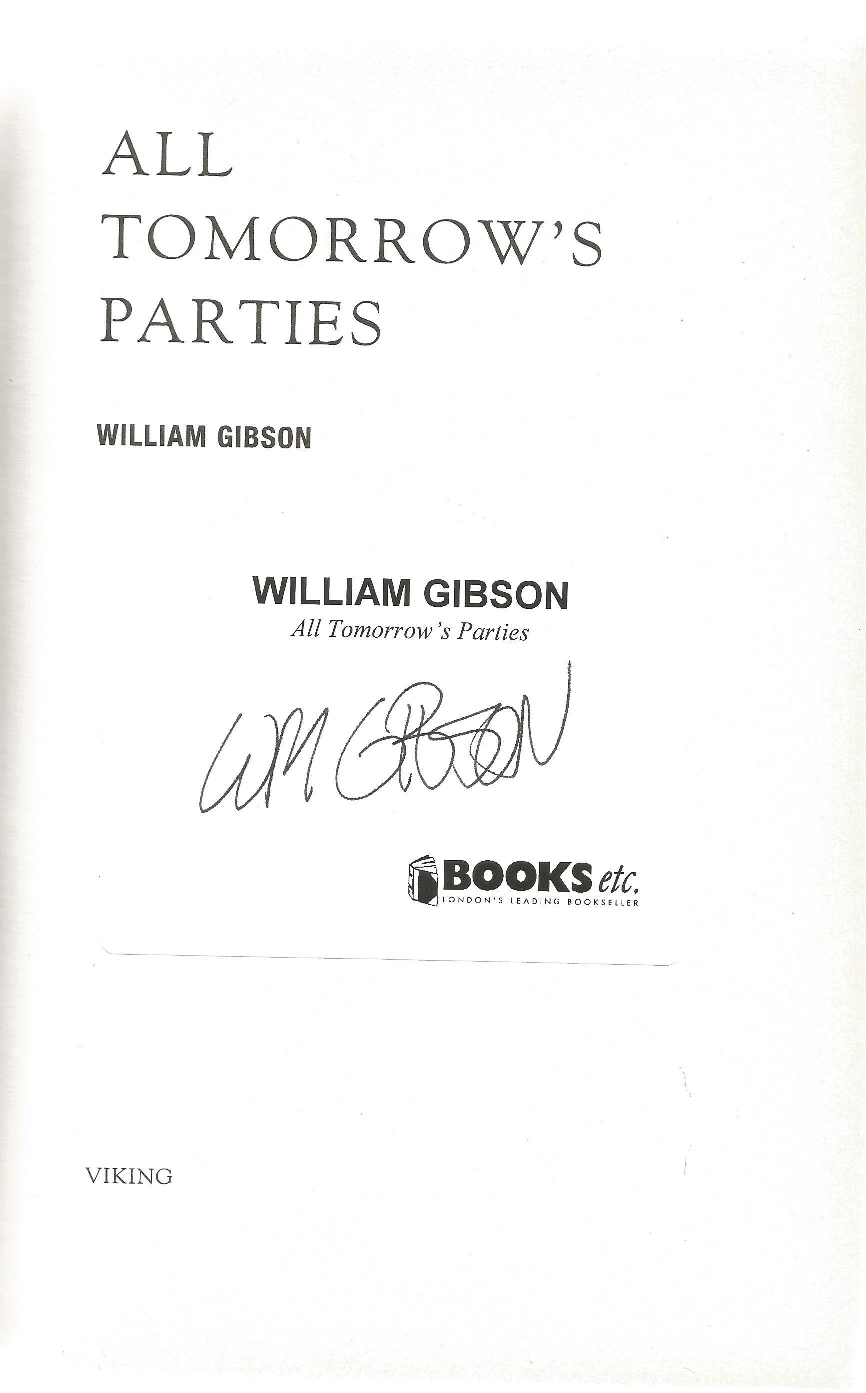 William Gibson Hardback Book All Tomorrow's Parties signed by the Author on the Title Page dust - Image 2 of 2