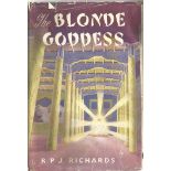 R.P.J. Richards Hardback Book The Blonde Goddess signed by the Author on First Page some ageing