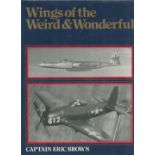 Eric 'Winkle' Brown Signed Book. Titled Wings Of The Weird And Wonderful. First Edition Hardback