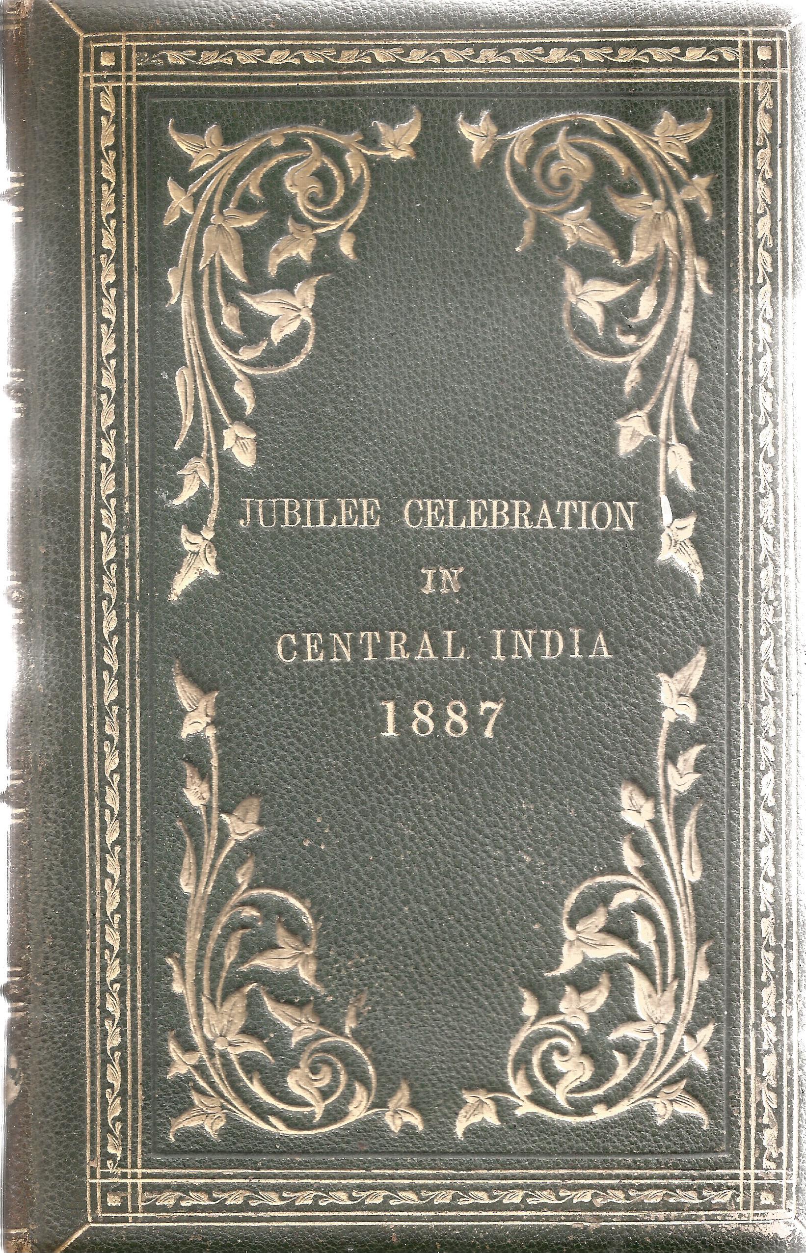 Jubilee Celebration in Central India 1887 compiled by Khan Bahadur & N M Khory hardback book