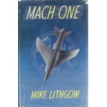 Test Pilot Mike Lithgow and others signed hardback book Mach One. Also signed by David Morgan,