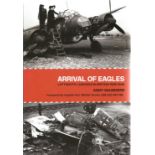 World War II Adolf Galland signed hardback book titled Arrival of Eagles Luftwaffe Landings in
