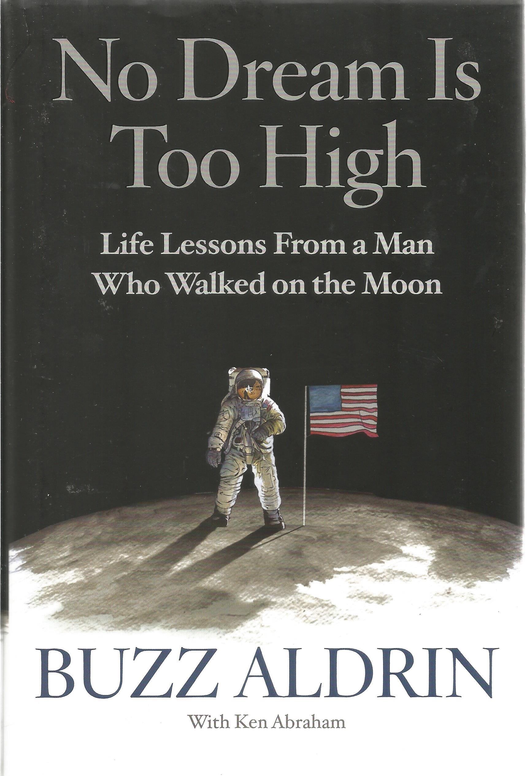 Apollo X1 Buzz Aldrin Moonwalker astronaut signed hardback book No Dream is too High. Good