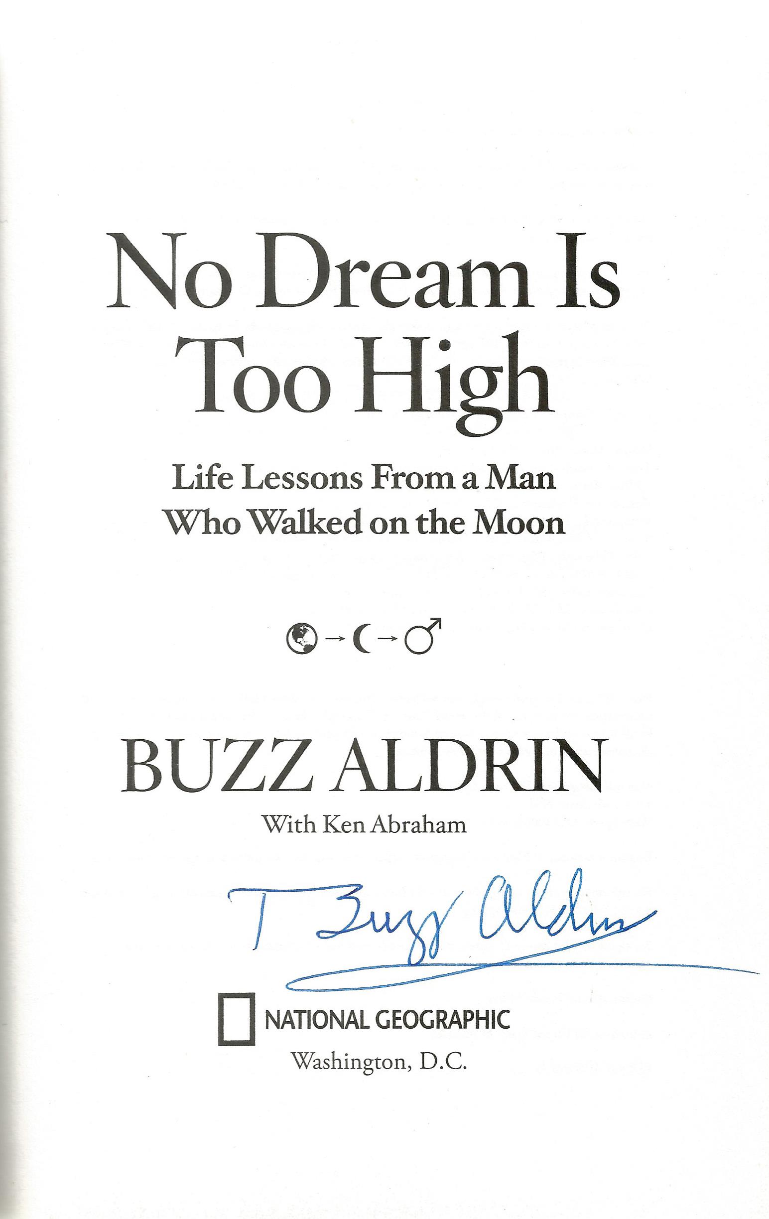 Apollo X1 Buzz Aldrin Moonwalker astronaut signed hardback book No Dream is too High. Good - Image 2 of 3