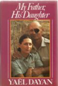 Yael Dayan hardback book My Father His Daughter 1985 First Edition published by Weidenfeld and