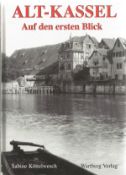 Sabine Kottelwesch hardback book Alt-Kassel - Auf den erster Blick 2000 published by Wartberg Verlag