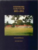 Richard Holt hardback book Stanmore Golf Club 1893-1993 First Edition 1993 published by Stanmore