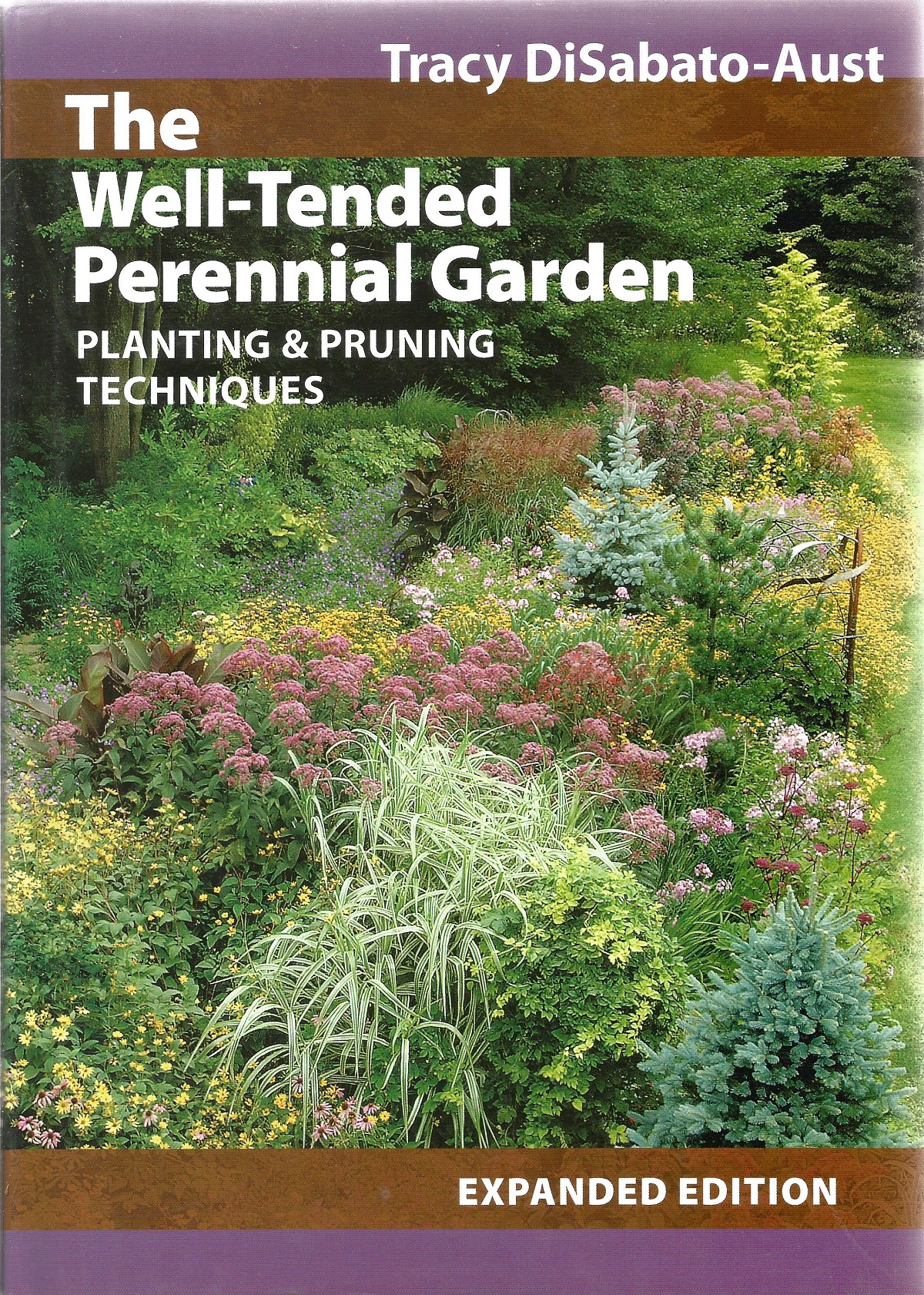 Tracy Disabato-Aust hardback book The Well-Tended Perennial Garden 2007 published by Timber Press