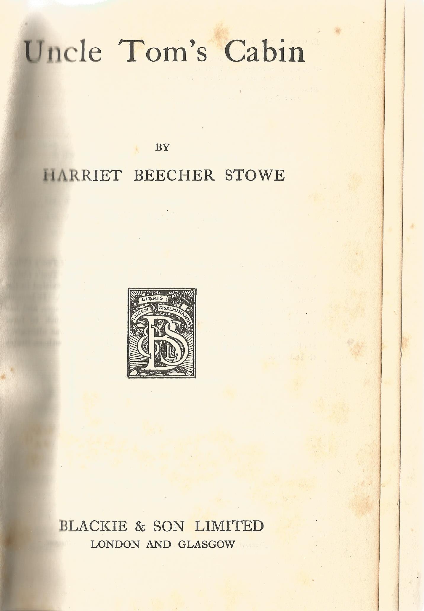 Harriet Beecher Stowe hardback book Uncle Tom's Cabin published by Blackie & Son Ltd in good - Image 2 of 2