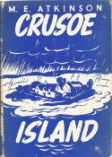 M E Atkinson hardback book Crusoe Island by M E Atkinson 1942 in good condition. Sold on behalf of