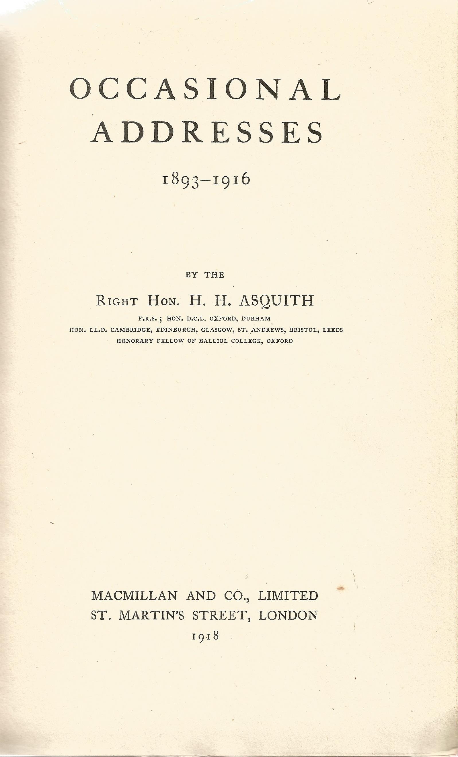 H. H. Asquith hardback book Occasional Addresses 1918 published by Macmillan and Co Ltd in good - Image 2 of 2