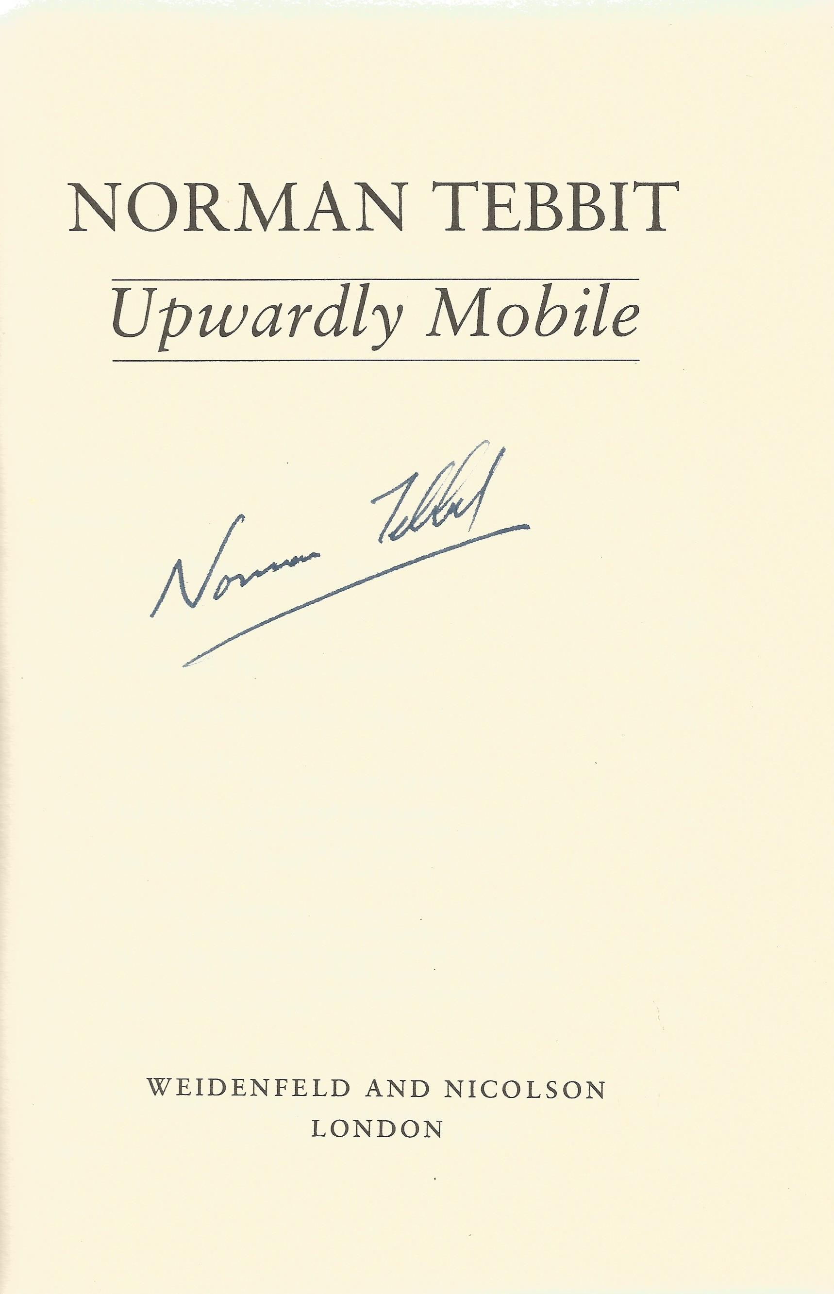 Norman Tebbit Signed hardback book Norman Tebbit Upwardly Mobile - An Autobiography 1988 First - Image 2 of 2