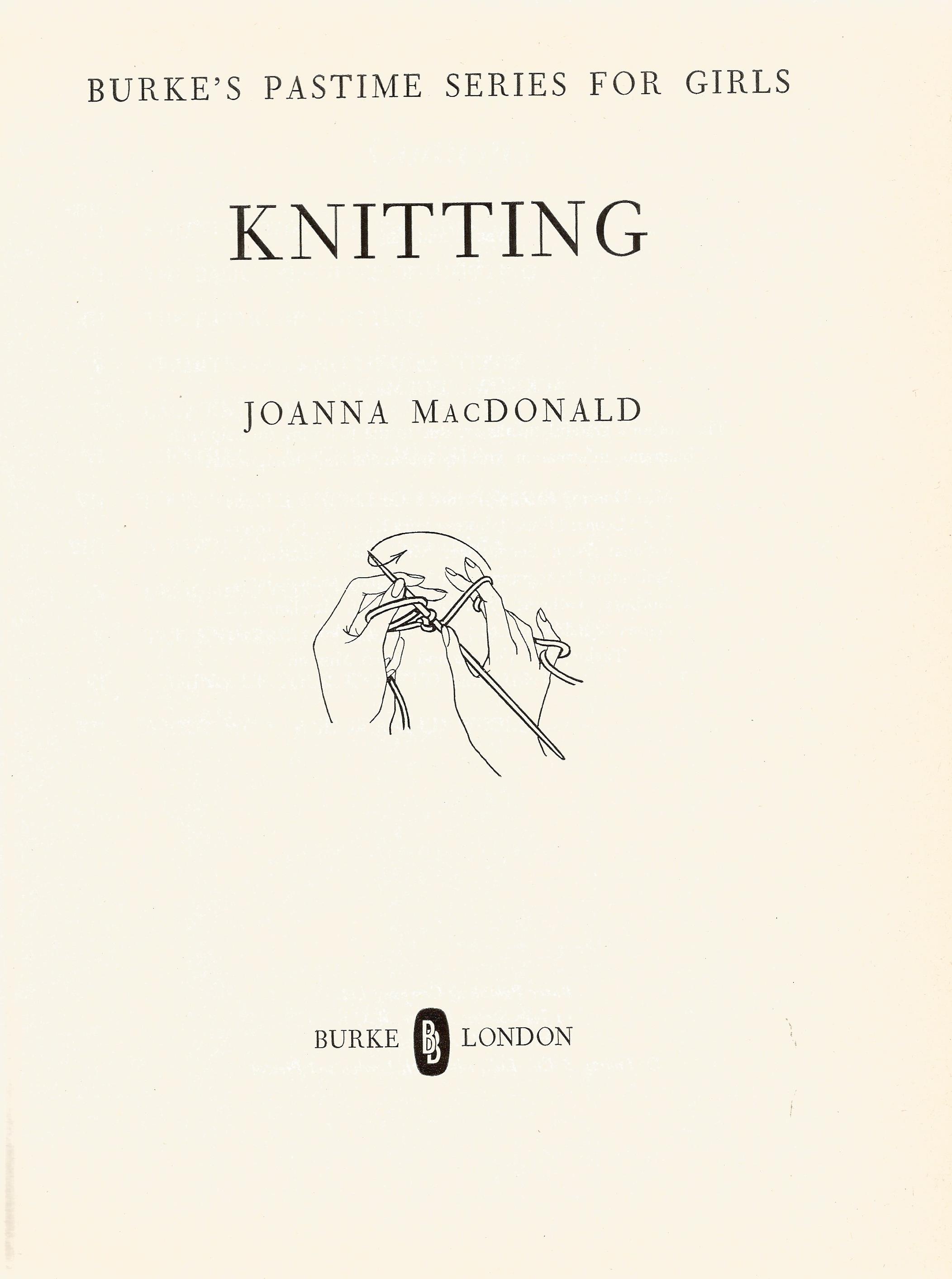 Burke Publishing Co Ltd publication Knitting by Joanna MacDonald 1962 in good condition. Sold on - Image 2 of 2