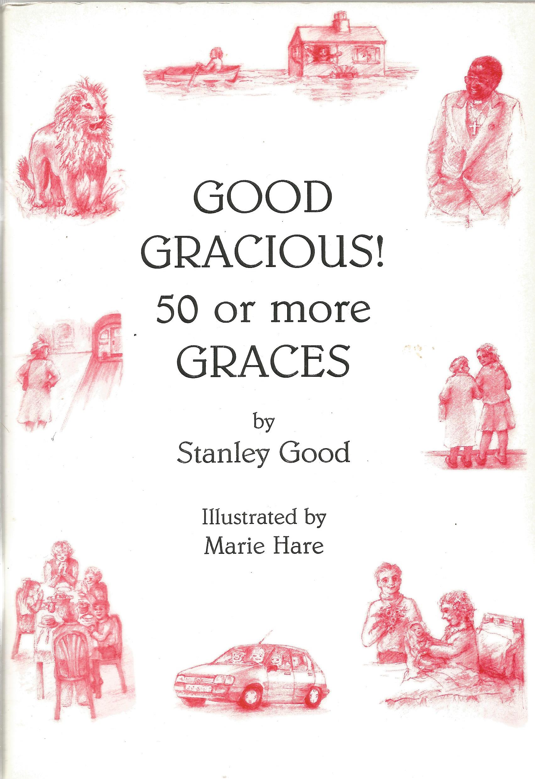 Stanley Good Signed softback book Good Gracious! - 50 or more Graces 2002 published by Emprint