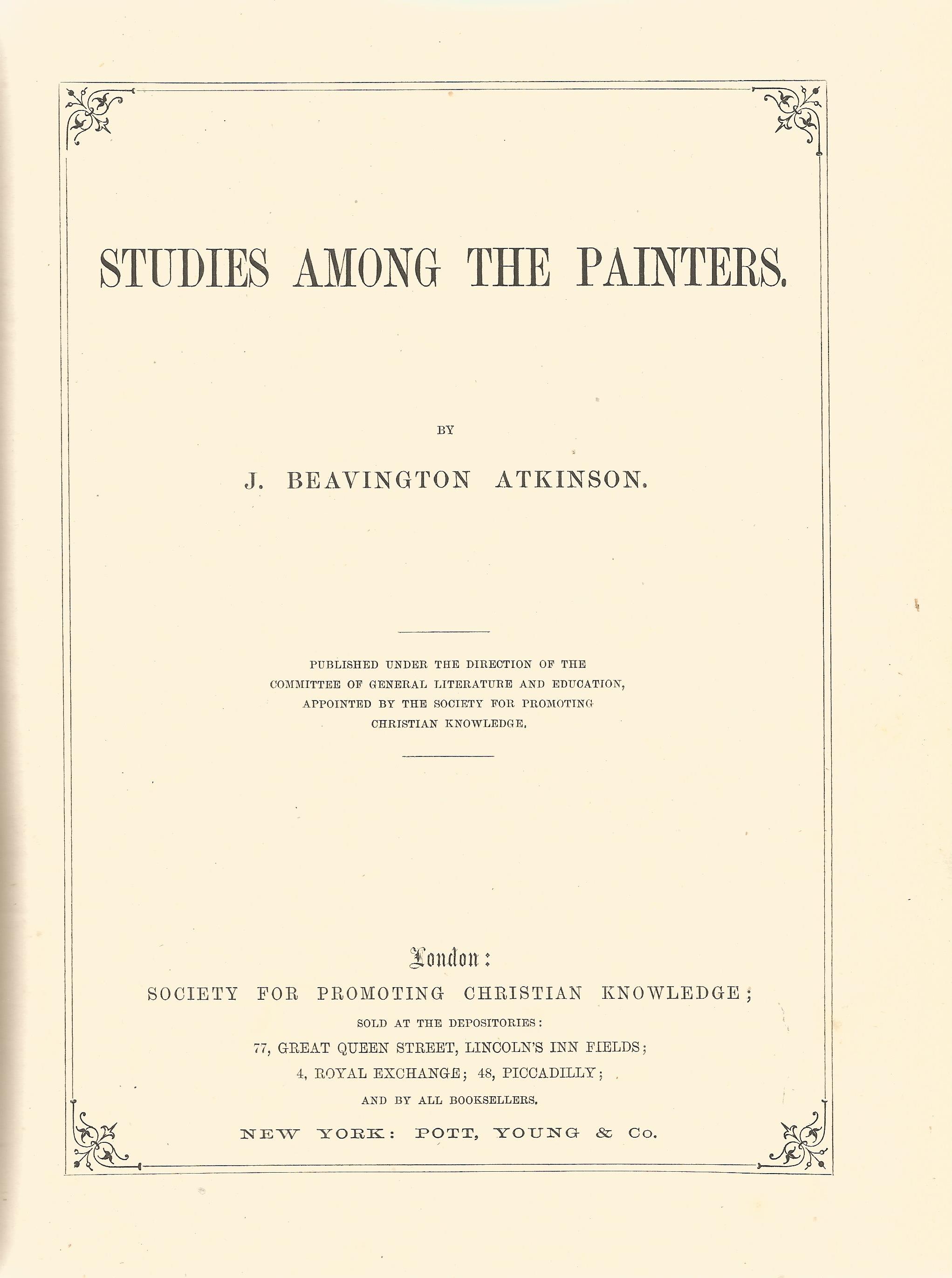 J. Beavington Atkinson hardback book Studies among the Painters by J. Beavington Atkinson - Image 2 of 2