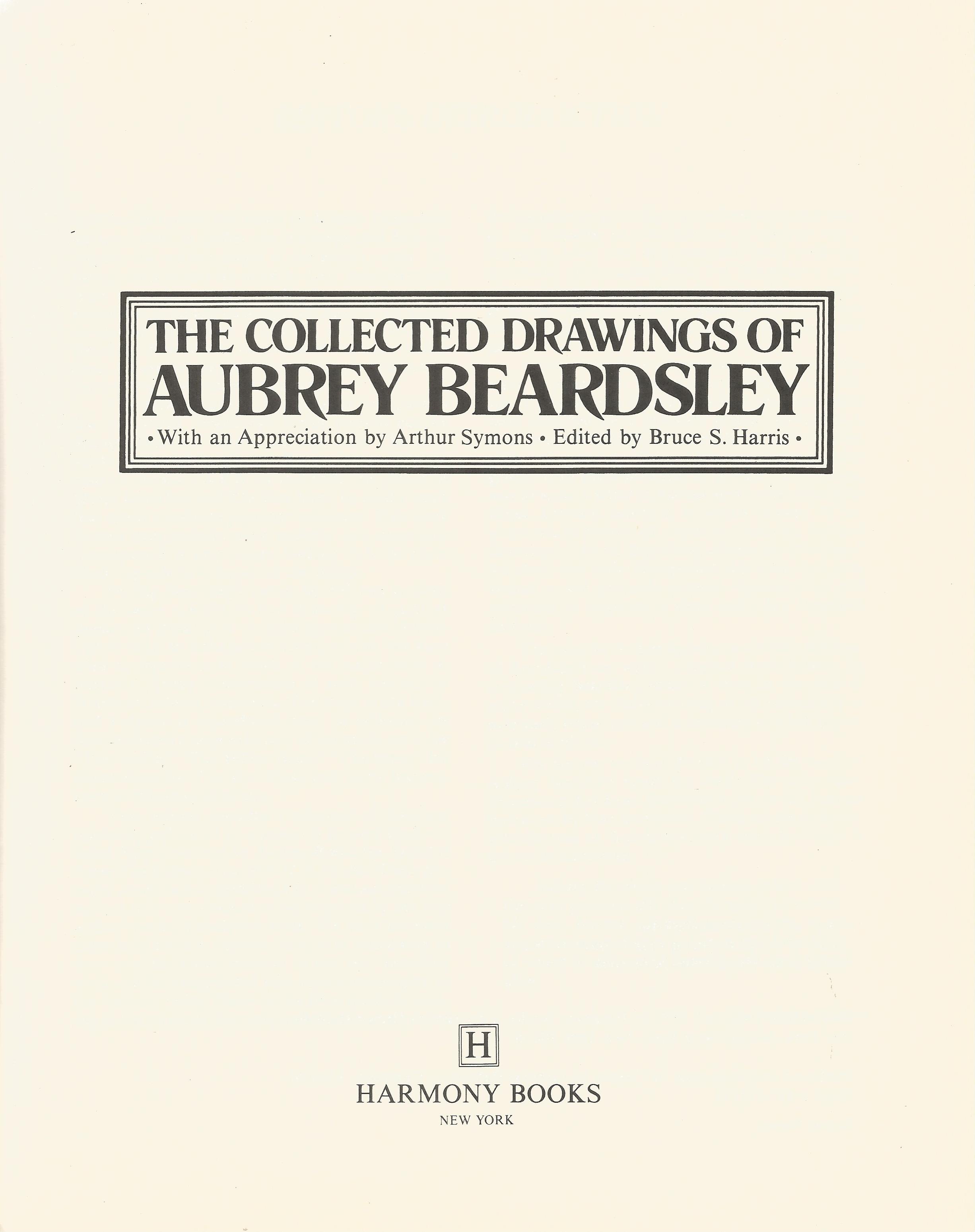 Bruce S Harris softback book The Collected Drawings of Aubrey Beardsley 1978 published by Harmony - Image 2 of 2