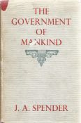 J. A. Spender hardback book The Government of Mankind 1946 published by Cassell and Co Ltd in good