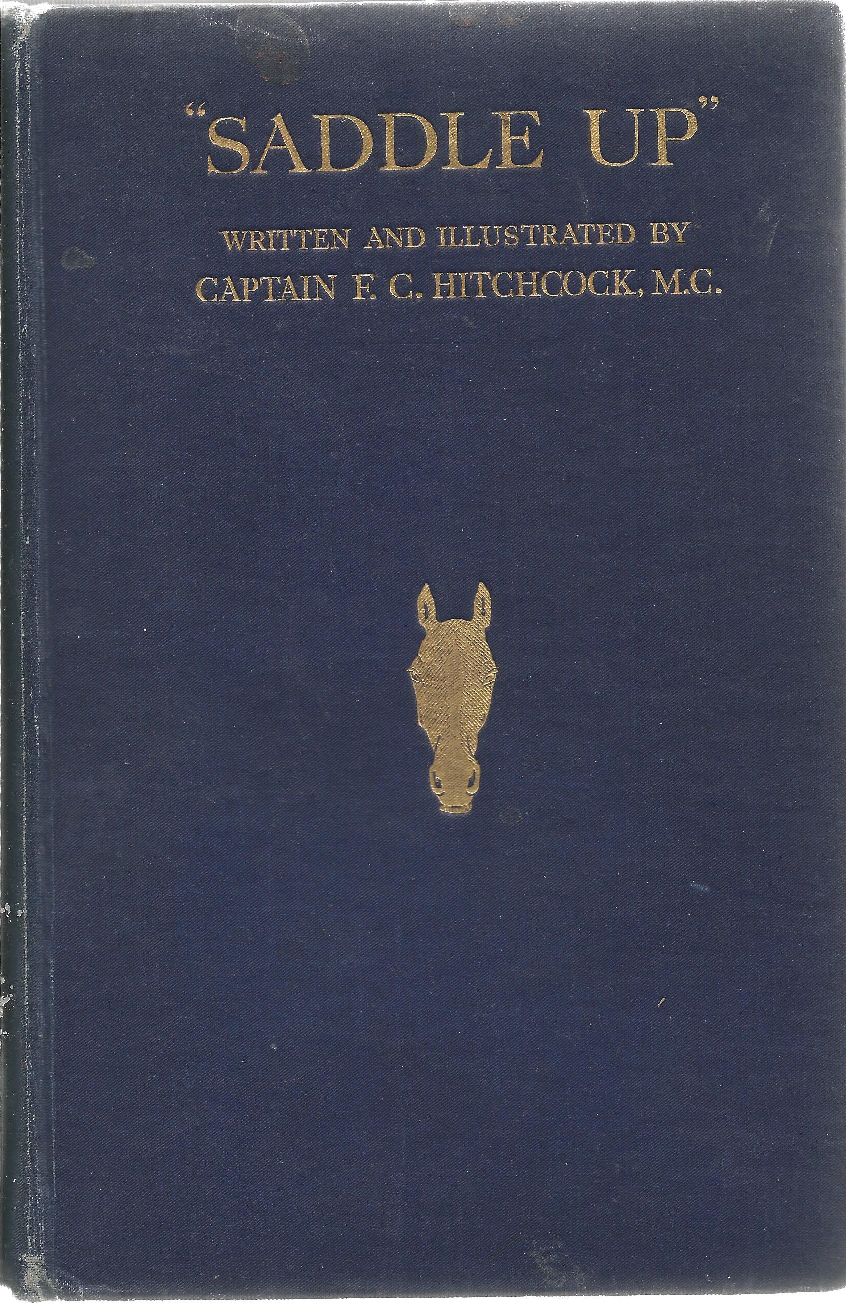 Captain F C Hitchcock hardback book Saddle Up 1933 published by Hurst & Blackett Ltd in good