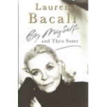 Lauren Bacall signed hardback book By myself and then some.