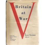 Rosie Newman F.R.G.S. Britain At War. A WW2 hardback book, showing signs of age. Second Edition with