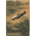 Oliver Moxon. Bitter Monsoon The Memoirs of a Fighter Pilot. A WW2 First Edition, Multi Signed