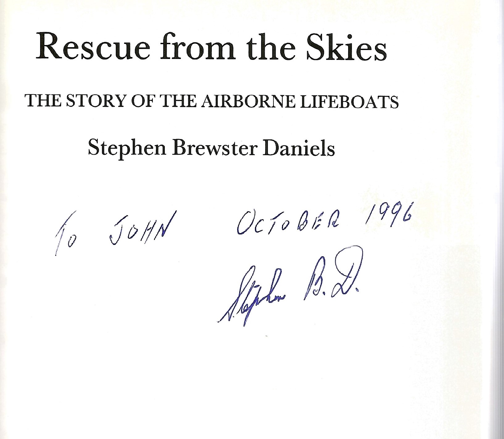 Stephen Brewster Daniels. Rescue From The Skies. A First Edition hardback book in great condition. - Image 2 of 3