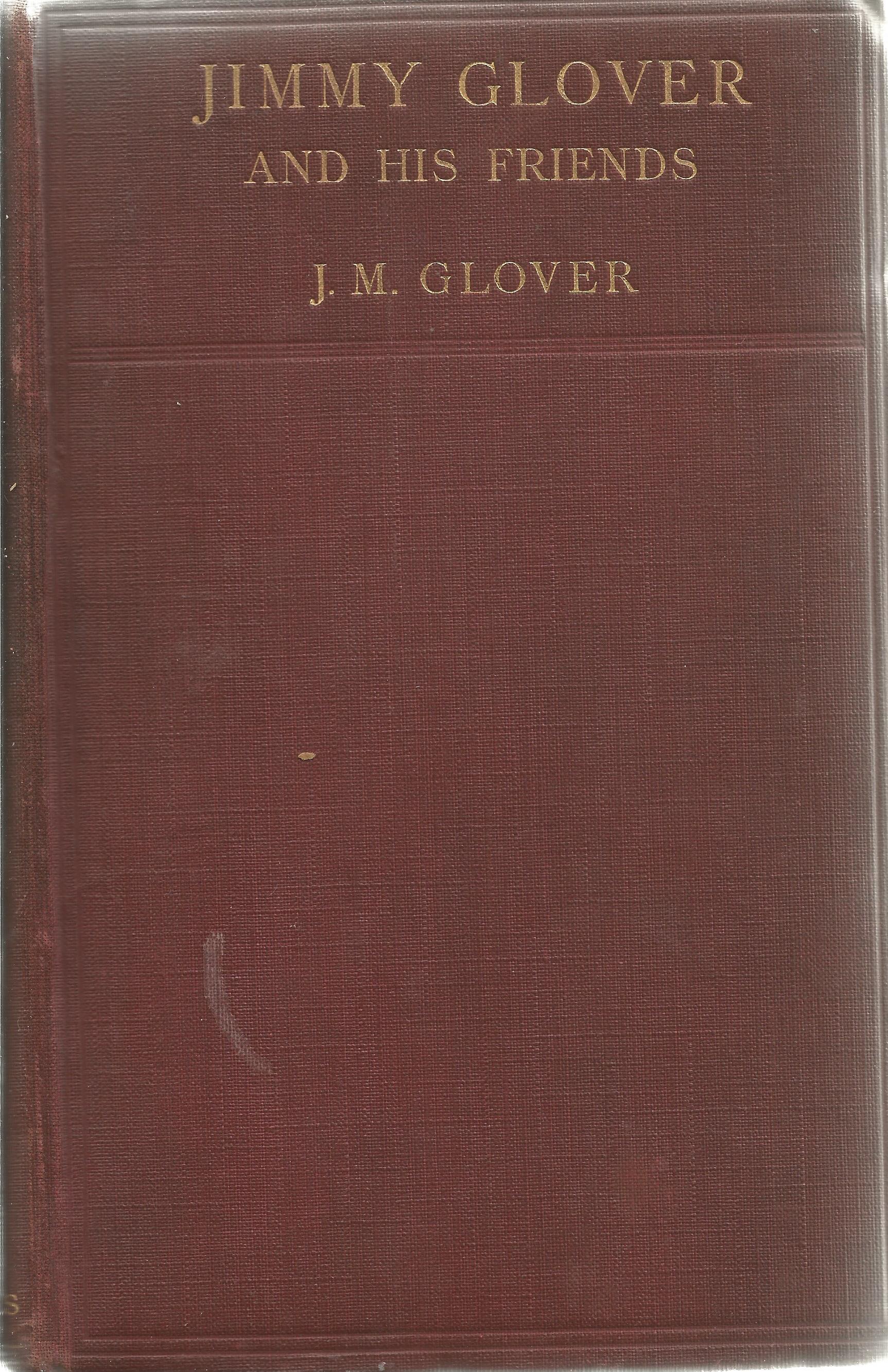 Jimmy Glover signed hard back book Jimmy Glover and his friends. No dust jacket, signed inside in